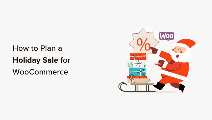 You are currently viewing How to Plan a Holiday Sale for Your WooCommerce Store (12 Tips)