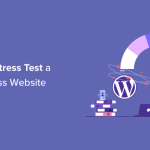 How to Stress Test a WordPress Website (2023)