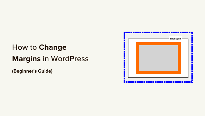 You are currently viewing How to Change Margins in WordPress (Beginner’s Guide)