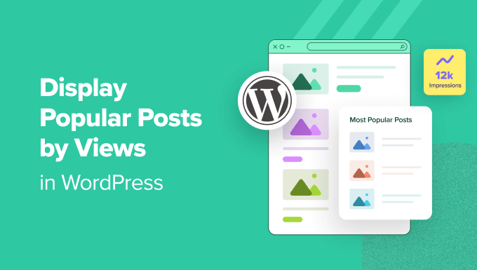 You are currently viewing How to Display Popular Posts by Views in WordPress (2 Ways)