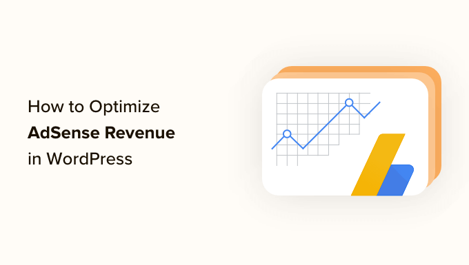 You are currently viewing How to Optimize Your AdSense Revenue in WordPress