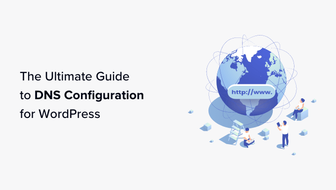 Read more about the article The Ultimate Guide to WordPress DNS Configuration for Beginners