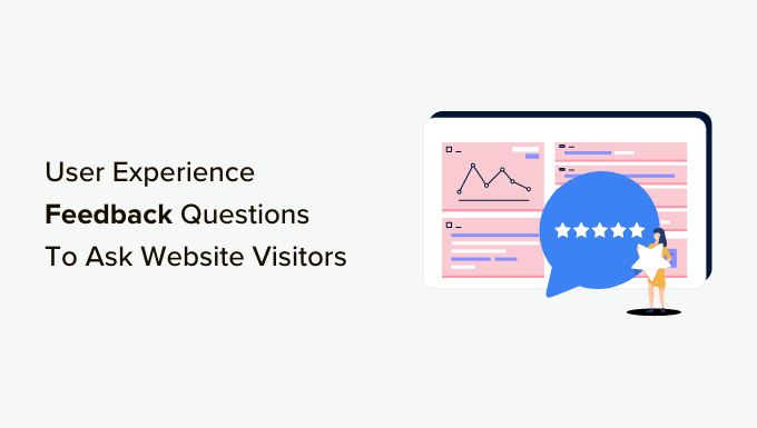 You are currently viewing 16 User Experience Feedback Questions to Ask Website Visitors