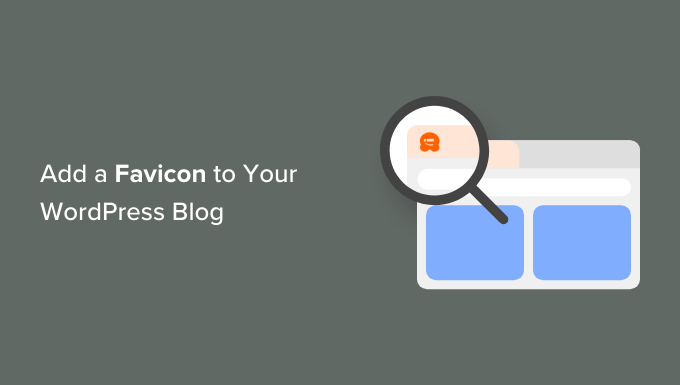 You are currently viewing How to Add a Favicon to Your WordPress Blog (Easy Methods)