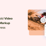 How to Add Video Schema Markup in WordPress (2 Easy Methods)