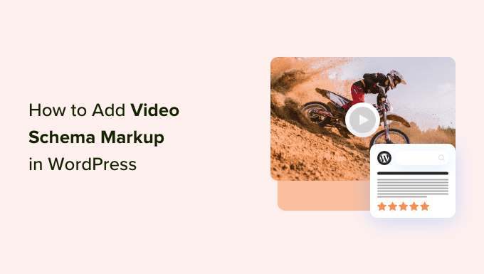 You are currently viewing How to Add Video Schema Markup in WordPress (2 Easy Methods)