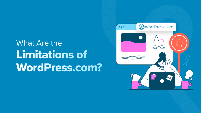Read more about the article What Are the Limitations of WordPress.com? (Expert Insights)