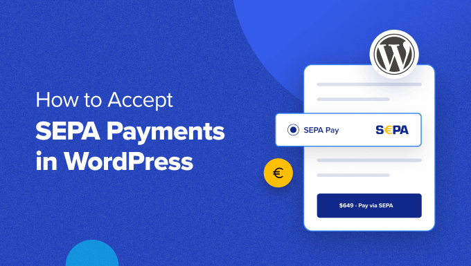 You are currently viewing How to Accept SEPA Payments in WordPress (2 Easy Ways)