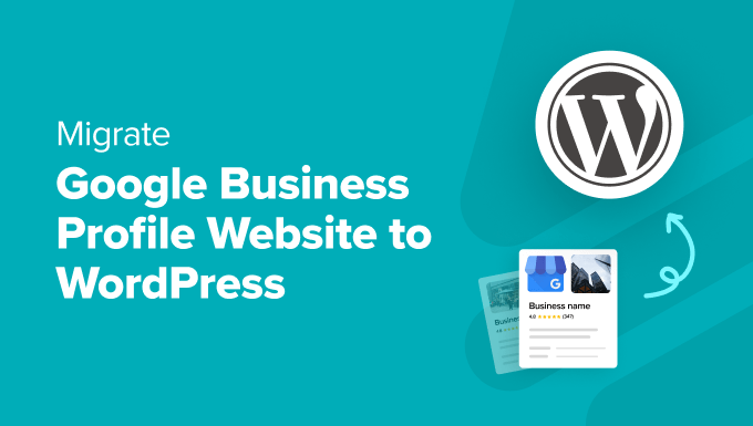 Read more about the article How to Migrate Google Business Profile Website to WordPress
