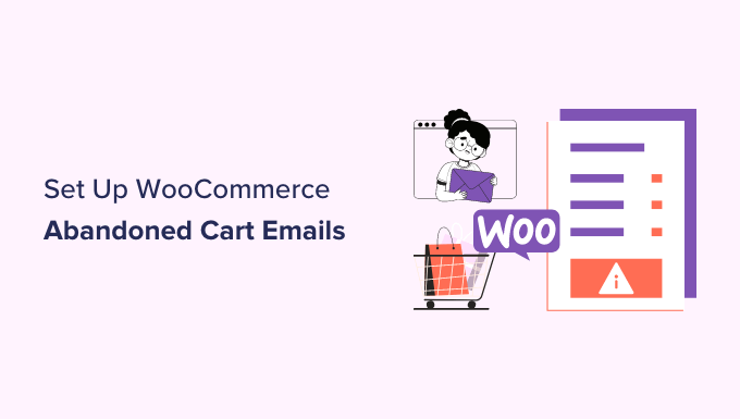 You are currently viewing How to Set Up WooCommerce Abandoned Cart Emails (+ 3 Alternatives)