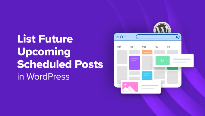You are currently viewing How to List Future Upcoming Scheduled Posts in WordPress