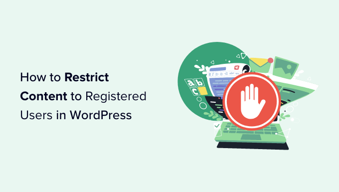 You are currently viewing How to Restrict Content to Registered Users in WordPress (2 Ways)