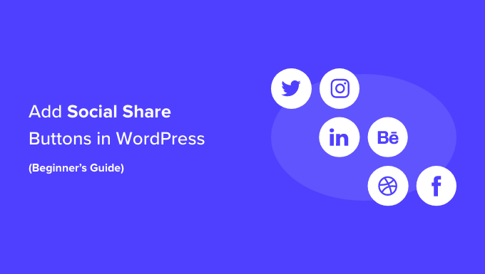 You are currently viewing How to Add Social Share Buttons in WordPress (Beginner’s Guide)