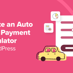 Read more about the article How to Create an Auto Loan / Car Payment Calculator in WordPress