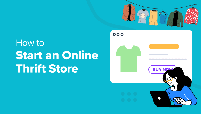 You are currently viewing How to Start an Online Thrift Store Using WordPress (2024)