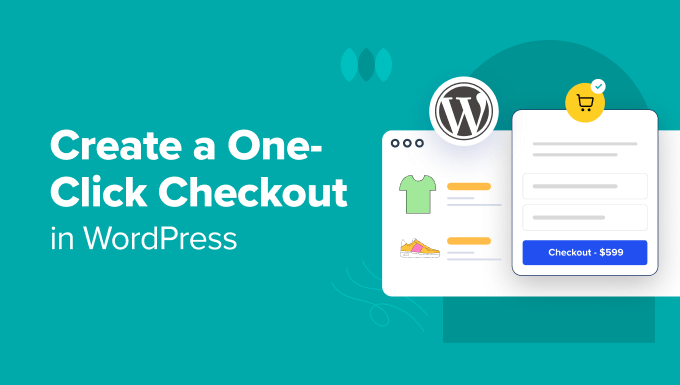 You are currently viewing How to Create a One-Click Checkout in WordPress (5 Ways)