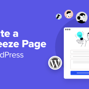 Read more about the article How to Create a Squeeze Page in WordPress That Converts
