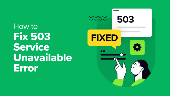You are currently viewing How to Fix 503 Service Unavailable Error in WordPress