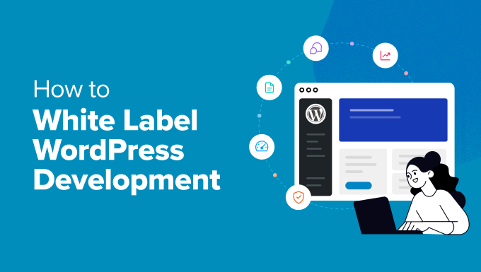 Read more about the article How to White Label WordPress Development for Digital Agencies (8 Tips)