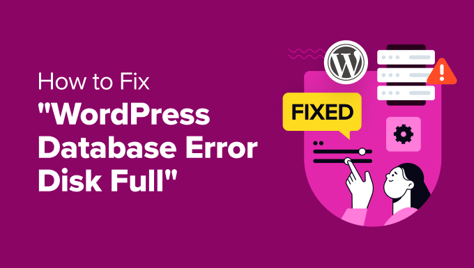 You are currently viewing How to Fix the “WordPress Database Error Disk Full” Error