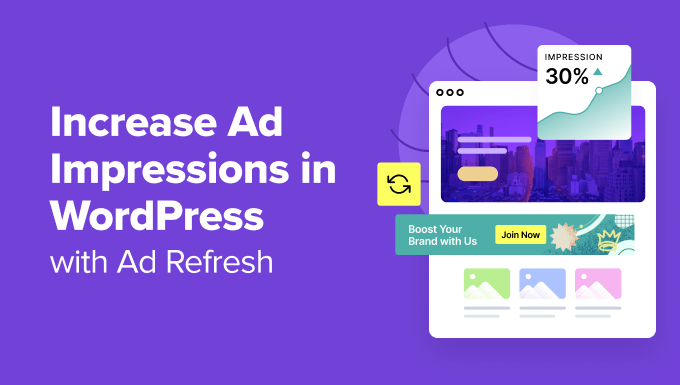 You are currently viewing How to Increase Ad Impressions in WordPress with Ad Refresh (2 Ways)