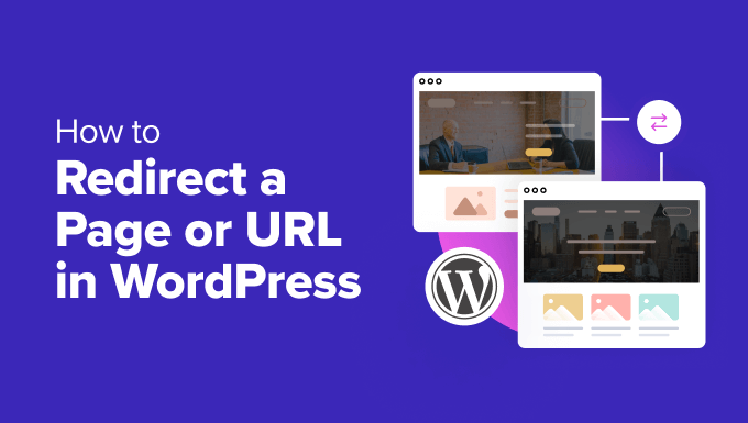 You are currently viewing How to Redirect a Page or URL in WordPress (2 Methods)