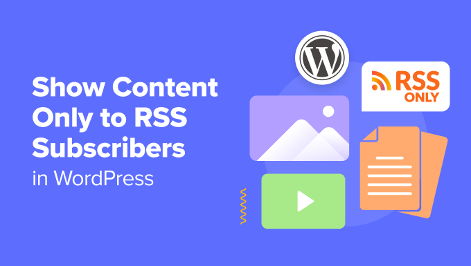 Read more about the article How to Show Content Only to RSS Subscribers in WordPress