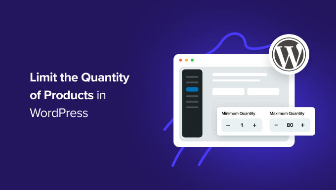 Read more about the article How to Limit Purchase Quantity in WordPress (Step by Step)