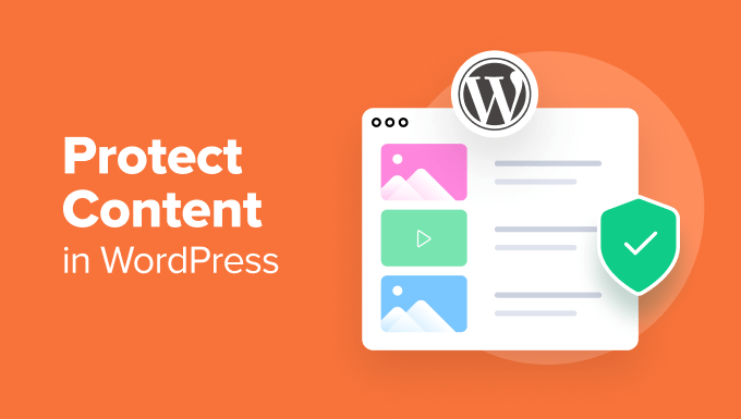 Read more about the article 12 Ways to Protect Content in WordPress (Ultimate Guide)