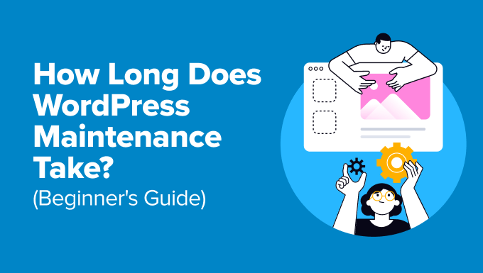 Read more about the article How Long Does WordPress Maintenance Take? (Beginner’s Guide)