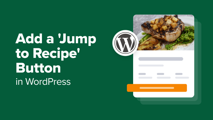 Read more about the article How to Add a ‘Jump to Recipe’ Button in WordPress (2 Easy Ways)