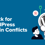 How to Check for WordPress Plugin Conflicts (2 Methods)