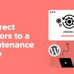 How to Redirect Visitors to a Maintenance Page in WordPress