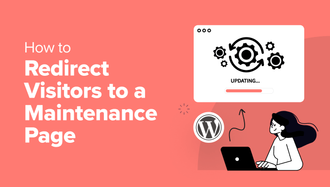 Read more about the article How to Redirect Visitors to a Maintenance Page in WordPress