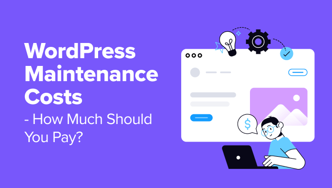 Read more about the article WordPress Maintenance Costs – How Much Should You Pay?