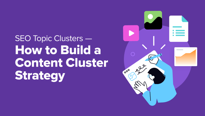 You are currently viewing SEO Topic Clusters — How to Build a Content Cluster Strategy