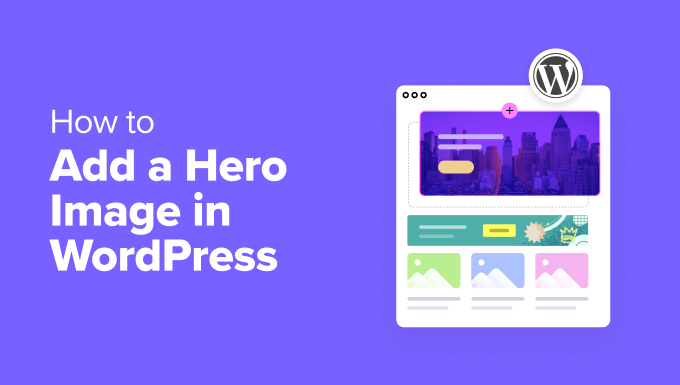 Read more about the article How to Add a Hero Image in WordPress (4 Easy Ways)