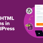 How to Add HTML Forms in WordPress (2 Methods)