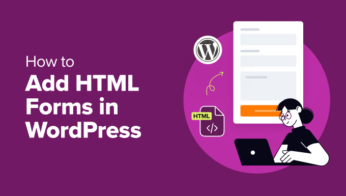 Read more about the article How to Add HTML Forms in WordPress (2 Methods)