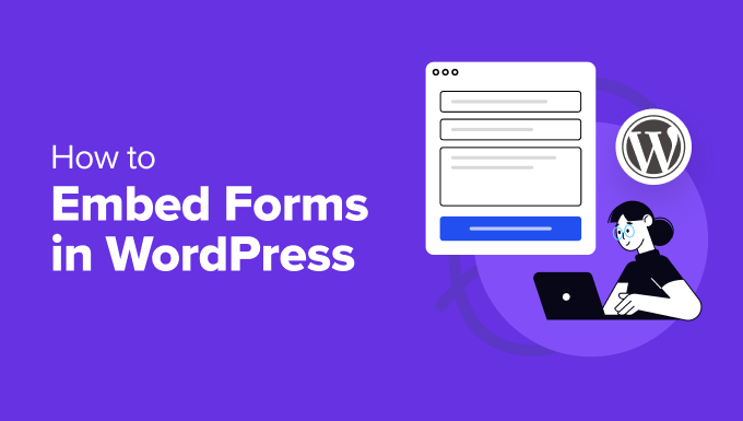 Read more about the article How to Embed Forms in WordPress (Ultimate Guide for Beginners)