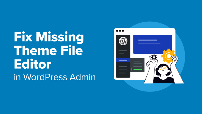 Read more about the article How to Fix Missing Theme File Editor in WordPress Admin (Easy Fix)