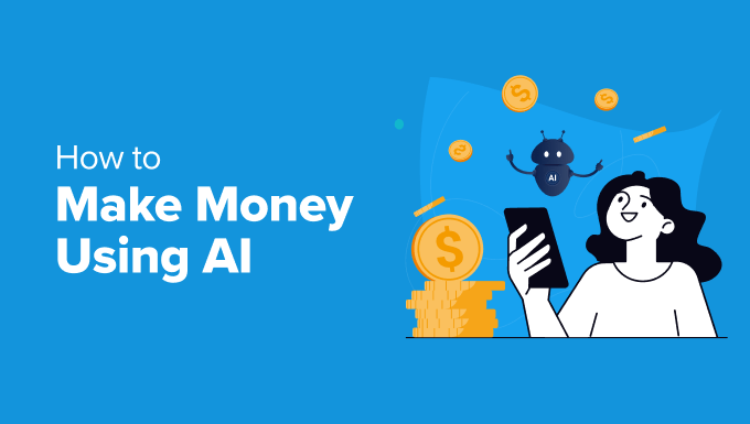 You are currently viewing How to Make Money Using AI (8 Easy Ideas)