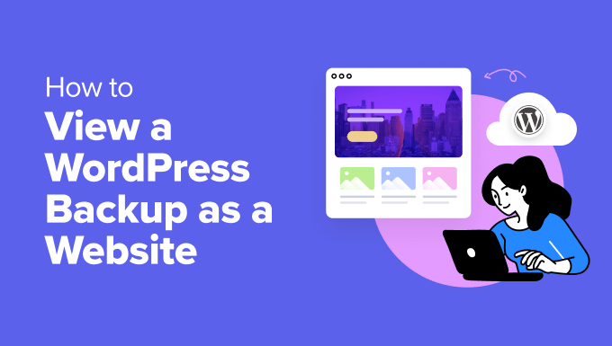 Read more about the article How to View a WordPress Backup as a Website (Easiest Way)