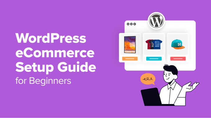 Read more about the article WordPress eCommerce Setup Guide for Beginners (7 Product Types)
