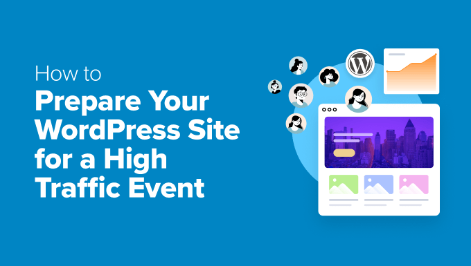 Read more about the article How to Prepare Your WordPress Site for a High Traffic Event