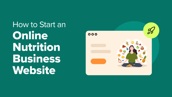 You are currently viewing How to Start an Online Nutrition Business Website (Step by Step)