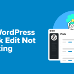 WordPress Quick Edit Not Working? Here’s How to Fix It in No Time