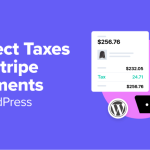 How to Collect Taxes for Stripe Payments in WordPress (3 Easy Ways)