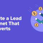 How to Create a Lead Magnet That Actually Converts (Step by Step)