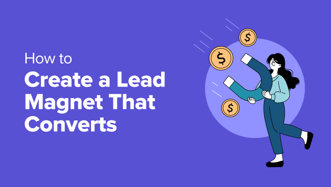 You are currently viewing How to Create a Lead Magnet That Actually Converts (Step by Step)